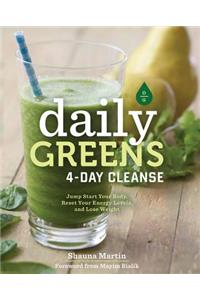 Daily Greens 4-Day Cleanse: Jump Start Your Health, Reset Your Energy, and Look and Feel Better Than Ever!