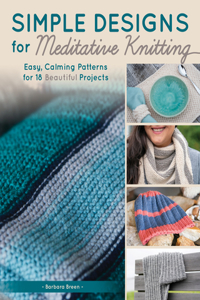 Simple Designs for Meditative Knitting