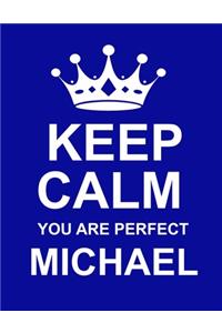 Keep Calm You Are Perfect Michael