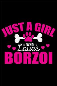 Just A Girl Who Loves Borzoi