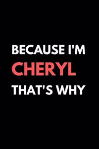 Because I'm Cheryl That's Why A Gratitude Journal Notebook for women Girls mothers daughters with the name Cheryl