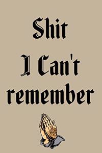 Shit I Can't Remember