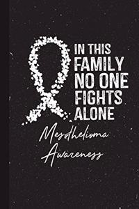 In This Family No One Fights Alone Mesothelioma Awareness