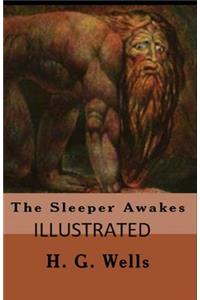 The Sleeper Awakes Illustrated