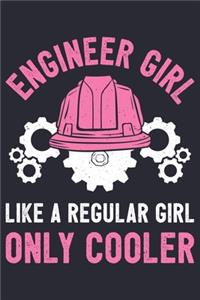 Engineer Girl Like a Regular Girl Only Cooler