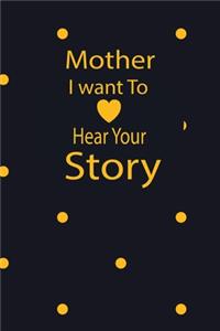 mother I want to hear your story