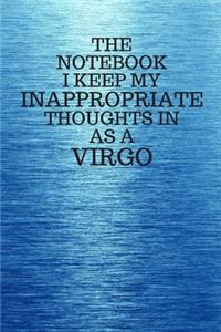The Notebook I Keep My Inappropriate Thoughts In As A Virgo