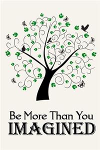 Be More Than You Imagined ( Tree of Life )