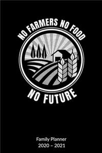 No Farmers No Food No Future. Family Planner 2020-2021