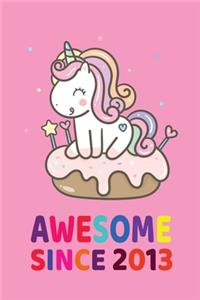 Awesome since 2013 Unicorn birthday gift idea