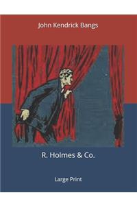 R. Holmes & Co.