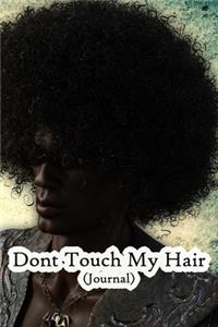 Dont Touch My Hair