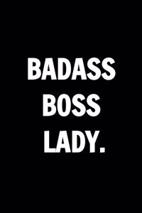 Badass Boss Lady - Funny Journals For Women Coworkers -