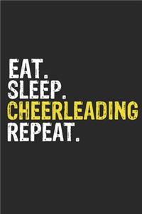 Eat Sleep Cheerleading Repeat Funny Cool Gift for Cheerleading Lovers Notebook A beautiful