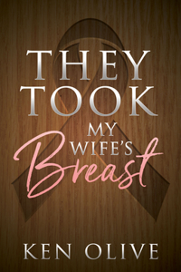 They Took My Wife's Breast