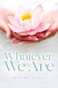 Whatever We Are