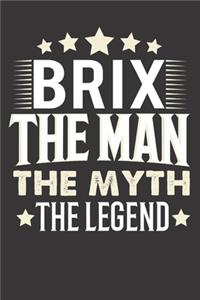 Brix The Man The Myth The Legend