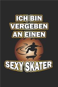 Ich bin vergeben an einen sexy Skater