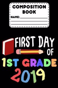 Composition Notebook First Day Of 1st Grade 2019