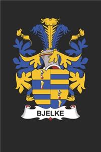 Bjelke: Bjelke Coat of Arms and Family Crest Notebook Journal (6 x 9 - 100 pages)