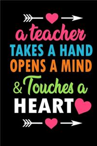 A Teacher Takes a Hand Opens A Mind & Touches A Heart