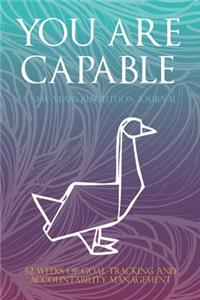 YOU ARE CAPABLE - New Years Resolution Journal