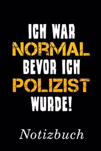 Ich War Normal Bevor Ich Polizist Wurde Notizbuch