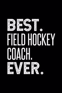 Best. Field Hockey Coach. Ever.