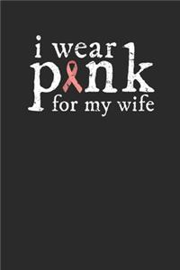 I Wear Pink For My Wife