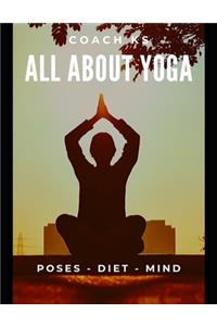 All about Yoga - Poses, Diet, Mind