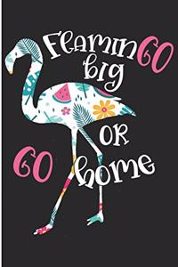 Flamingo Big or Go Home