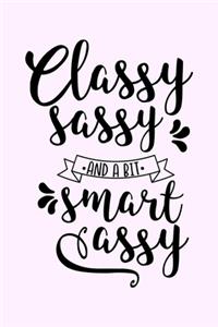 Classy Sassy And A Bit Smart Assy: Lined Blank Notebook Journal With Funny Sassy Saying On Cover, Great Gifts For Coworkers, Employees, Women, And Staff Members