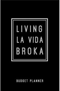 Living La Vida Broka
