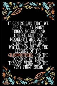 It can be said that we are built by many things