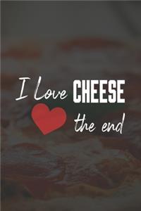 I Love Cheese The End