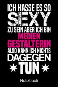 Ich hasse es so sexy zu sein aber ich bin Mediengestalterin also kann ich nichts dagegen tun