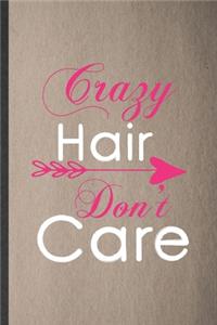 Crazy Hair Don't Care