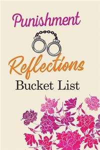 Punishment Reflections Bucket list