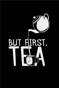 But first, Tea
