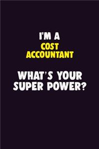 I'M A Cost Accountant, What's Your Super Power?