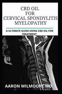 CBD Oil for CERVICAL SPONDYLITIS MYELOPATHY