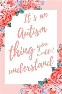 It's an Autism Thing You Wouldn't Understand