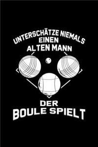 Unterschätze Niemals Einen Alten Mann Der Boule Spielt