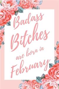 Badass Bitches Are Born In February