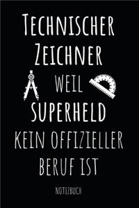 Technischer Zeichner Weil Superheld Kein Offizieller Beruf Ist Notizbuch