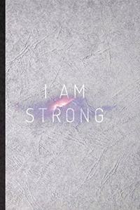 I Am Strong