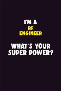 I'M A RF Engineer, What's Your Super Power?