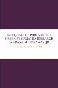 666 Equals He Phren in the Greek by Gematra Research