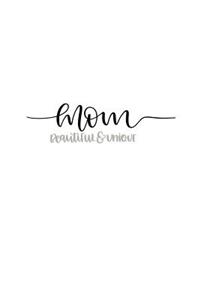 Mom Beautiful & Unique