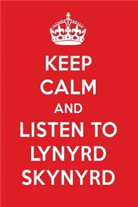 Keep Calm and Listen to Lynyrd Skynyrd: Lynyrd Skynyrd Designer Notebook